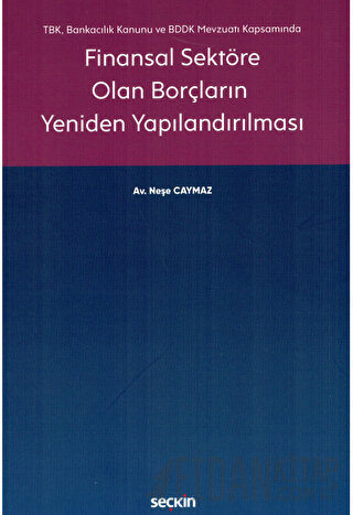 Finansal Sektöre Olan Borçların Yeniden Yapılandırılması Neşe Caymaz