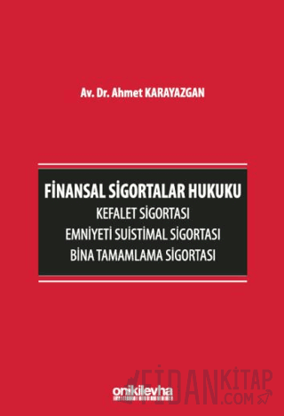 Finansal Sigortalar Hukuku - Kefalet Sigortası, Emniyeti Suistimal Sig