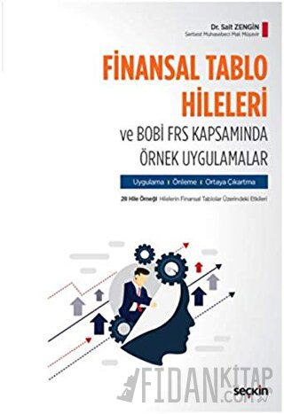 Finansal Tablo Hileleri ve BOBİ FRS Kapsamında Örnek Uygulamalar Uygul