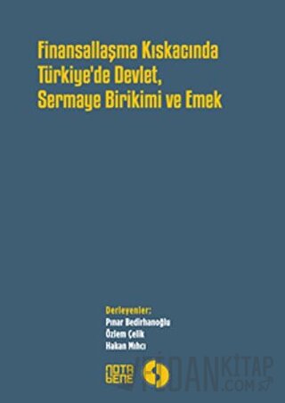 Finansallaşma Kıskancında Türkiye'de Devlet Sermaye Birikimi ve Emek K