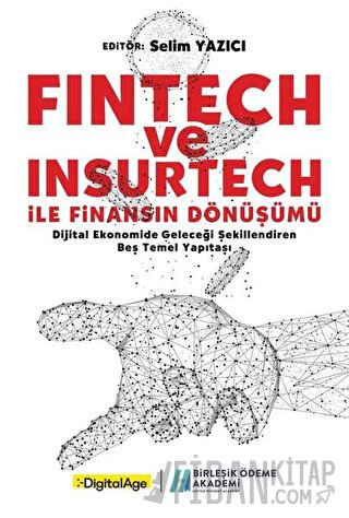 Fintech ve Insurtech ile Finansın Dönüşümü Kolektif