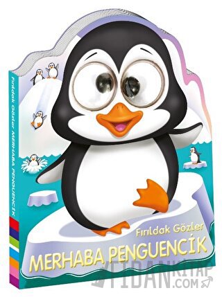 Fırıldak Gözler - Merhaba Penguencik (Ciltli) Kolektif