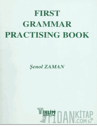 First Grammar Practising Book Basic to Intermediate Şenol Zaman