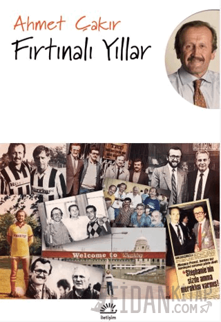 Fırtınalı Yıllar Ahmet Çakır