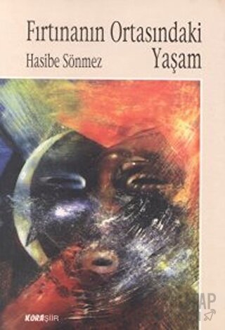 Fırtınanın Ortasındaki Yaşam Hasibe Sönmez