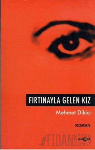 Fırtınayla Gelen Kız Mehmet Dikici