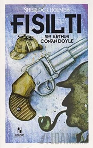 Fısıltı - Sherlock Holmes Sir Arthur Conan Doyle