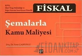 Fiskal - Şemalarla Kamu Maliyesi Eren Çaşkurlu