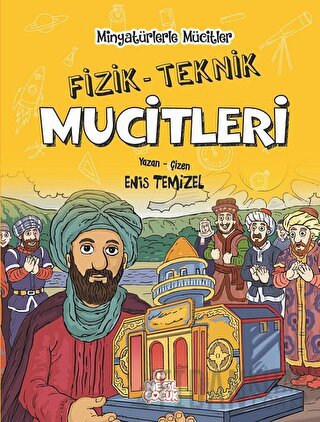 Fizik / Teknik Mucitleri - Minyatürlerle Mucitler (Ciltli) Enis Temize