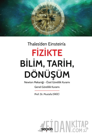 Thales&#39;den Einstein&#39;aFizikte Bilim, Tarih, Dönüşüm Newton Meka