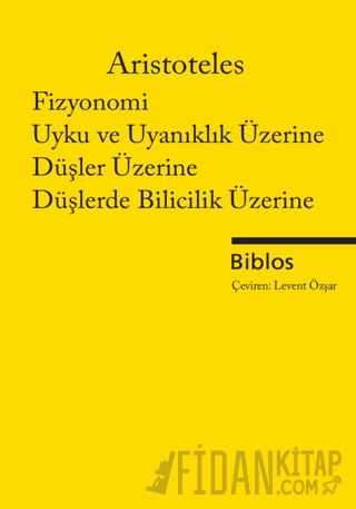 Fizyonomi, Uyku ve Uyanıklık Üzerine, Düşler Üzerine, Düşlerde Bilicil