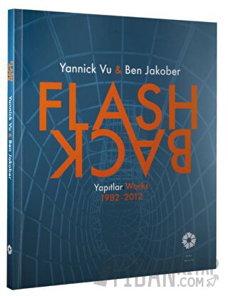 Flash Back - Yannick Vu & Ben Jakober Yapıtlar: 1982-2012 Yannick Vu