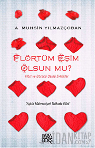 Flörtüm Eşim Olsun Mu? A. Muhsin Yılmazçoban