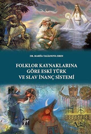 Folklor Kaynaklarına Göre Eski Türk ve Slav İnanç Sistemi Mariia Talia