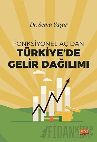 Fonksiyonel Açıdan Türkiye’de Gelir Dağılımı Sema Yaşar