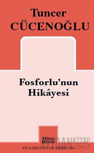 Fosforlu'nun Hikayesi Tuncer Cücenoğlu