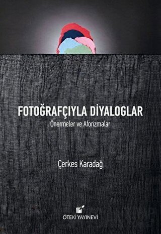 Fotoğrafçıyla Diyaloglar (Ciltli) Çerkes Karadağ