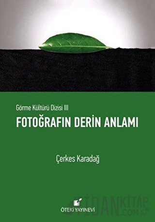 Fotoğrafın Derin Anlamı (Ciltli) Çerkes Karadağ