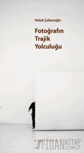 Fotoğrafın Trajik Yolculuğu? Haluk Çobanoğlu