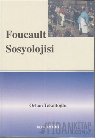 Foucault Sosyolojisi Orhan Tekelioğlu