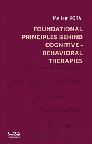 Foundational Principles Behind Cognitive- Behavioral Therapies Meltem 