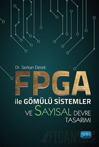 FPGA ile Gömülü Sistemler ve Sayısal Devre Tasarımı Serkan Dereli