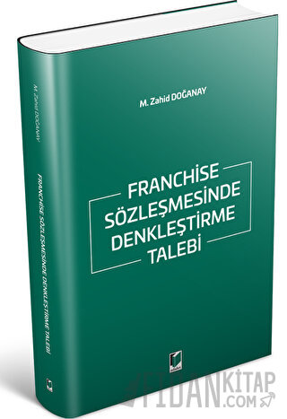 Franchise Sözleşmesinde Denkleştirme Talebi M. Zahid Doğanay