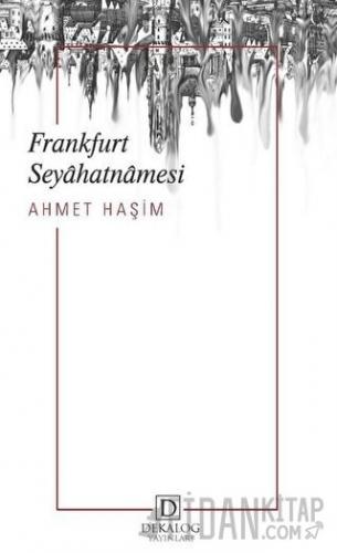 Frankfurt Seyahatnamesi Ahmet Haşim