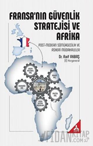 Fransa’nın Güvenlik Stratejisi ve Afrika Raif Akbaş