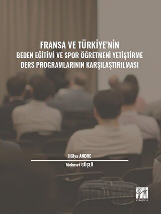 Fransa ve Türkiye' nin Beden Eğitimi ve Spor Öğretmeni Yetiştirme Ders