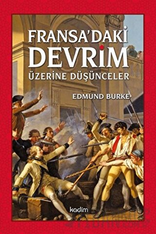 Fransa'daki Devrim Üzerine Düşünceler Edmund Burke