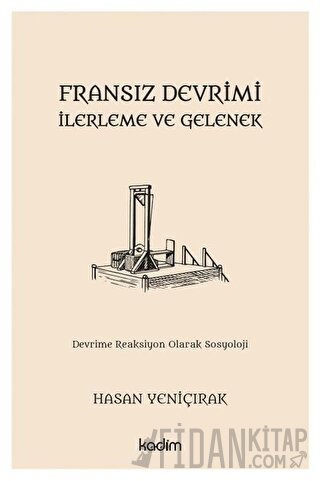 Fransız Devrimi - İlerleme ve Gelenek Hasan Yeniçırak