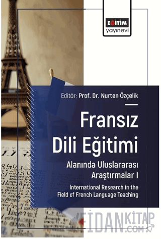 Fransız Dili Eğitimi Alanında Uluslararası Araştırmalar I Nurten Özçel