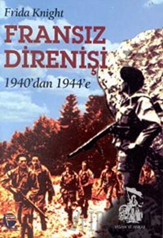 Fransız Direnişi 1940’dan 1944’e Frida Knight