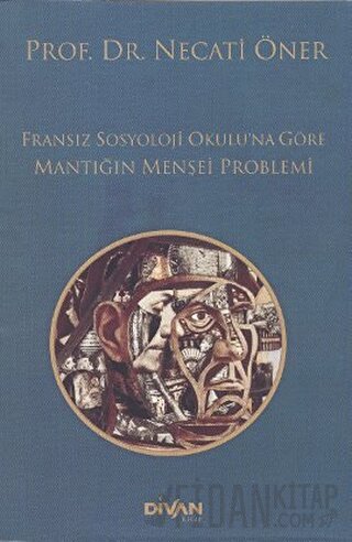 Fransız Sosyoloji Okulu’na Göre Mantığın Menşei Problemi Necati Öner