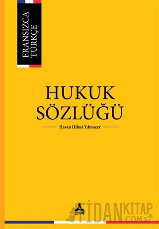 Fransızca Türkçe Hukuk Sözlüğü Hasan Hilmi Yılmazer