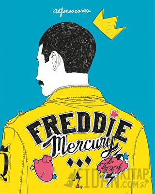 Freddie Mercury - Bir Biyografi Alfonso Casas