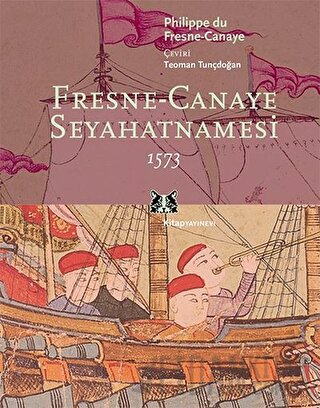 Fresne-Canaye Seyahatnamesi 1573 Philippe Du Fresne-Canaye