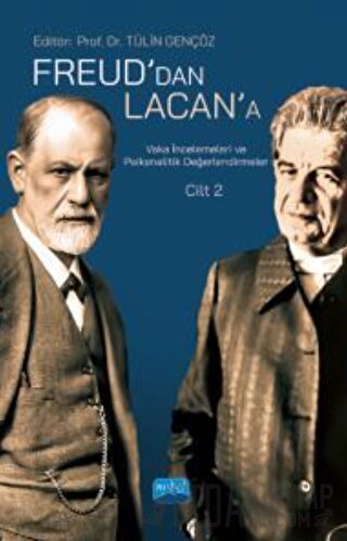 Freud’dan Lacan’a Vaka İncelemeleri ve Psikanalitik Değerlendirmeler: 