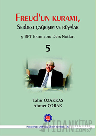 Freud'un Kuramı Serbest Çağrışım ve Rüyalar Ahmet Çorak