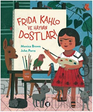 Frida Kahlo ve Hayvan Dostları Monica Brown