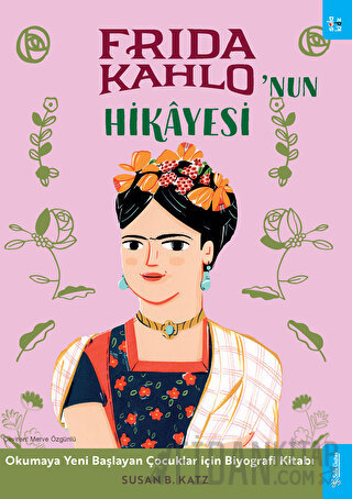 Frida Kahlo'nun Hikayesi Susan B. Katz