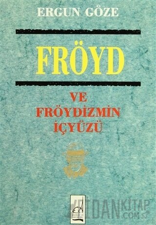 Fröyd ve Fröydizmin İçyüzü Ergun Göze