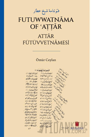 فتوتنامۀ شيخ عطار Futuwwatnāma of ʿAṭṭār Attâr Fütüvvetnâmesi Ömür Cey