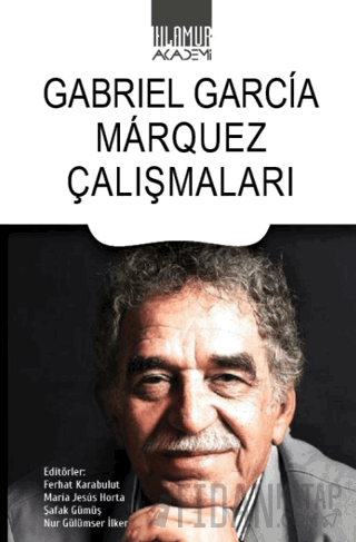 Gabriel Garcia Marquez Çalışmaları Ferhat Karabulut