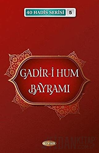 Gadir-i Hum Bayramı 40 Hadis Serisi - 5 Musa Aydın