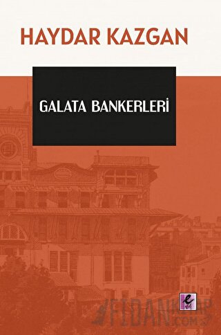 Galata Bankerleri Haydar Kazgan