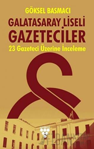 Galatasaray Liseli Gazeteciler Göksel Basmacı