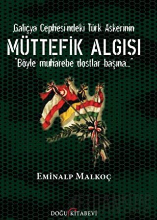 Galiçya Cephesi'ndeki Türk Askerinin Müttefik Algısı Eminalp Malkoç