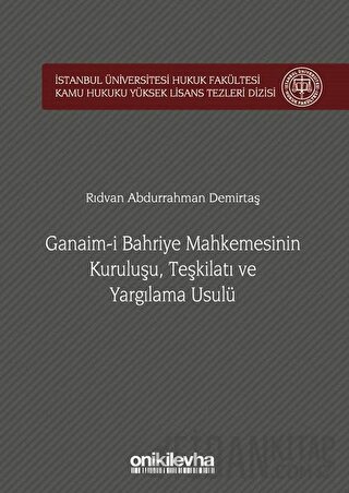 Ganaim-i Bahriye Mahkemesinin Kuruluşu, Teşkilatı ve Yargılama Usulü (